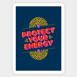 Protect your energy Sticker